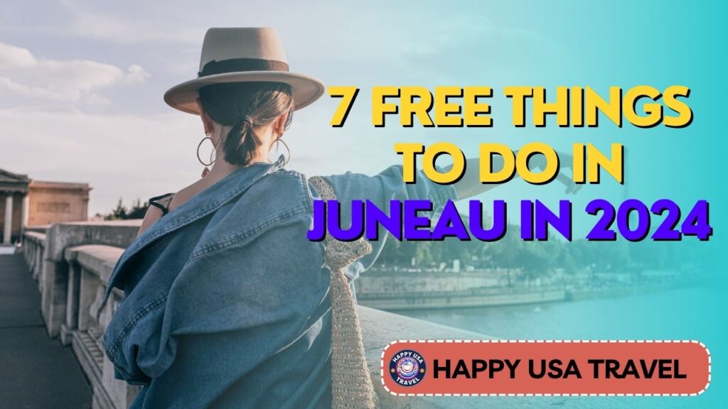 7 Free things to do in Juneau In 2024
